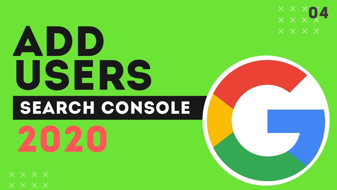 How to Add User to Google Search Console easily in 2020
